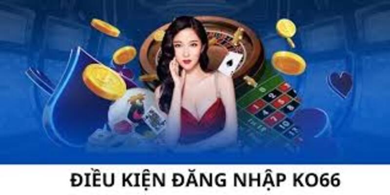 Các trường hợp không đăng nhập KO66 được